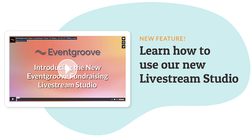 New on the Eventgroove Online Fundraising Platform—Free Livestream Fundraising!